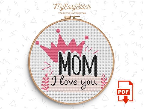 Mom I Love You Cross Stitch Pattern